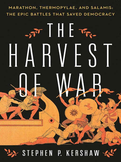 Title details for The Harvest of War by Stephen P. Kershaw - Available